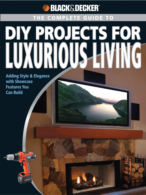 Title details for Black & Decker the Complete Guide to DIY Projects for Luxurious Living by Jerri Farris - Available